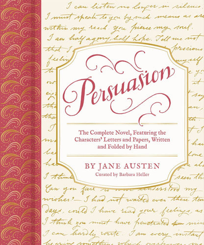 Persuasion by Jane Austen, special interactive book edition featuring the complete novel and removable reproductions of letters, maps, newspapers, and literary ephemera inspired by Anne Elliot and Captain Wentworth.