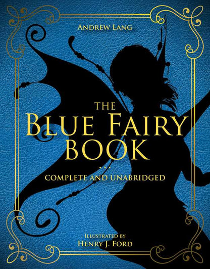 The Blue Fairy Book by Andrew Lang, blue hardcover featuring a fairy silhouette, ornate gold border, and decorative lettering.
