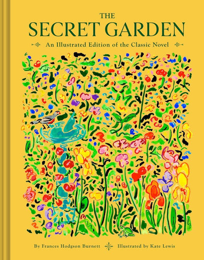 The Secret Garden by Frances Hodgson Burnett, illustrated by Kate Lewis, collectible edition with a bright yellow cover and colorful floral artwork.