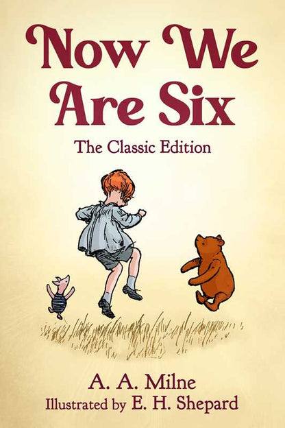 Now We Are Six by A. A. Milne, Skyhorse Publishing illustrated hardcover edition of the classic children&