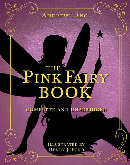 The Pink Fairy Book by Andrew Lang, pink hardcover with a black fairy silhouette, ornate gold border, and decorative lettering.